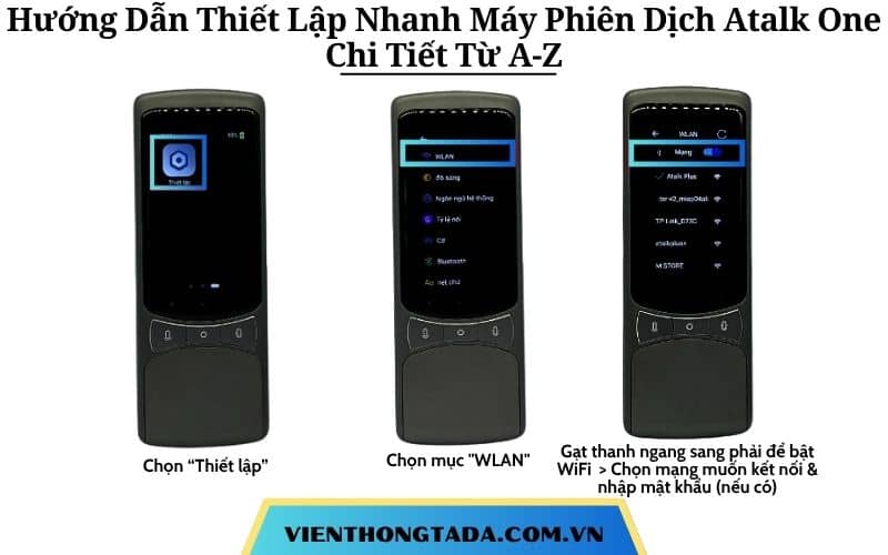 Hướng Dẫn Thiết Lập Nhanh Máy Phiên Dịch Atalk One Chi Tiết Từ A-Z