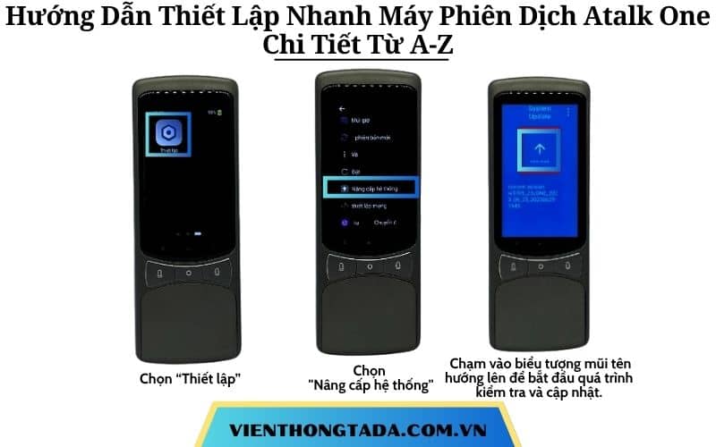 Hướng Dẫn Thiết Lập Nhanh Máy Phiên Dịch Atalk One Chi Tiết Từ A-Z