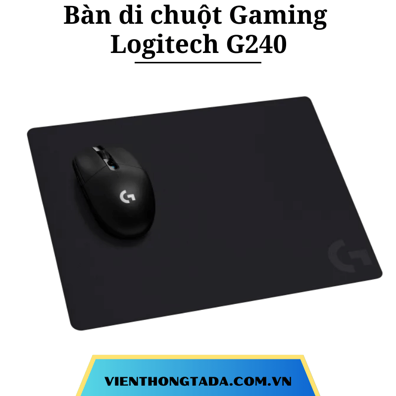 Bàn di chuột Gaming Logitech G240 - Hàng chính hãng - Bảo hành 12 tháng 1 đổi 1