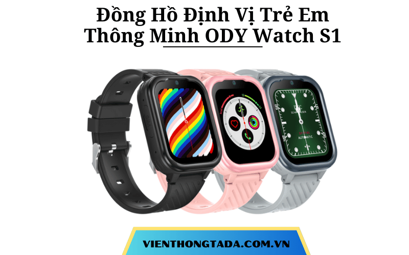 Đồng Hồ Định Vị Trẻ Em Thông Minh ODY Watch S1: Bảo Mật Cao, Video Call, Chất Liệu Bền Bỉ