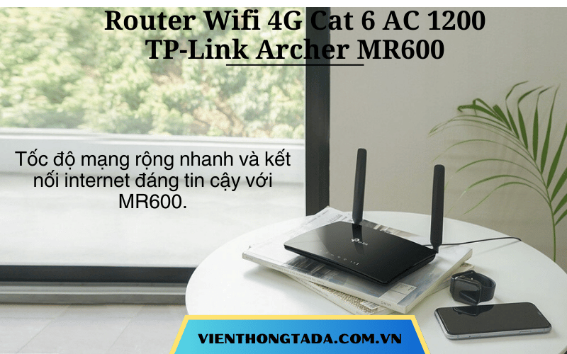 TP-Link Archer MR600 | Router Wifi 4G Cat 6 AC 1200| Băng Tần Kép, Tốc Độ 300Mbps, Kết Nối 64 Thiết Bị| Bảo hành 12 tháng