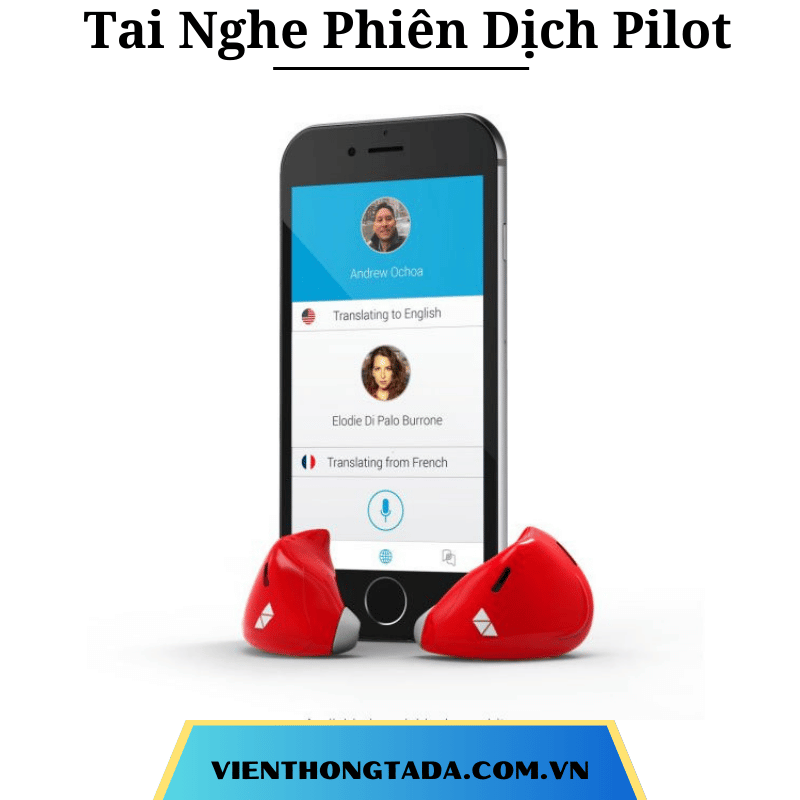 Tai Nghe Phiên Dịch Pilot: Tai nghe Bluetooth phiên dịch, Hỗ trợ dịch 15 ngôn ngữ, Thời lượng pin cao - Hàng chính hãng- Bảo hành 12 tháng (tada việt nam)
