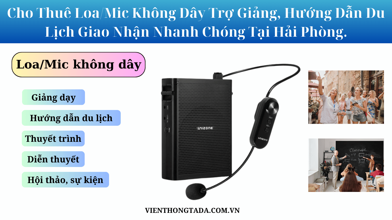 Chi Tiết A-Z: Cho Thuê Loa/Mic Không Dây Trợ Giảng, Hướng Dẫn Du Lịch Giao Nhận Nhanh Chóng Tại Hải Phòng