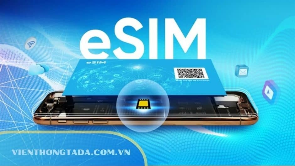 So Sánh SIM Vật Lý Và eSIM. Nên Chọn Mua Loại Nào?