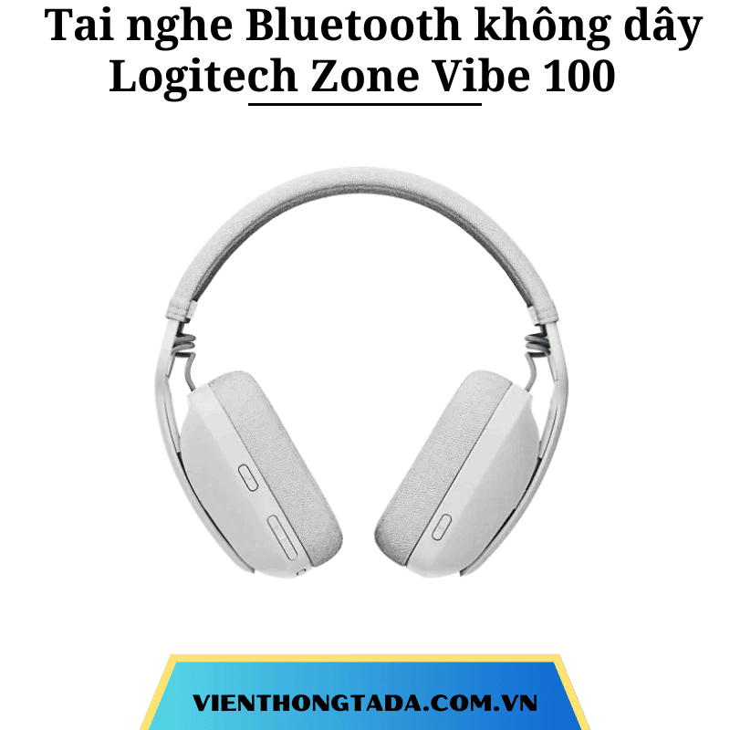 Tai nghe Bluetooth không dây Logitech Zone Vibe 100