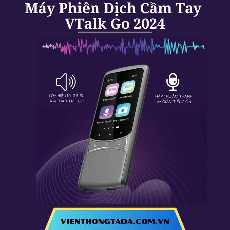 VTalk Go 2024 | Máy Phiên Dịch 2 Chiều Cầm Tay | Dịch 134+ Ngôn Ngữ, Dịch Offline, Pin Khỏe 3000mAh