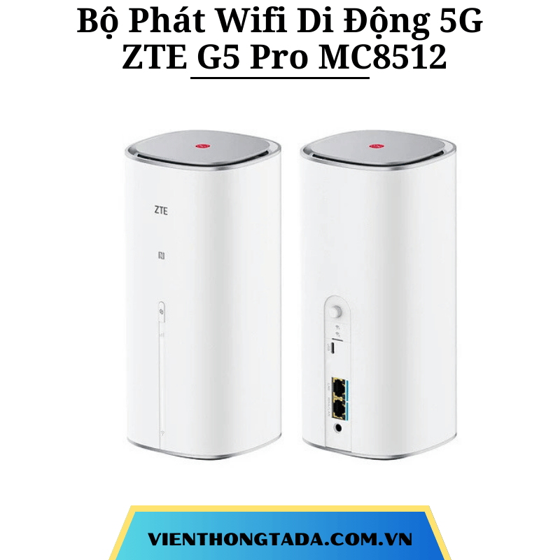 ZTE G5 Pro MC8512 | Bộ Phát Wifi Di Động 5G Wifi 7, Tốc Độ 72000Mbps, Kết Nối 256 Người Dùng| Bảo hành 12 tháng