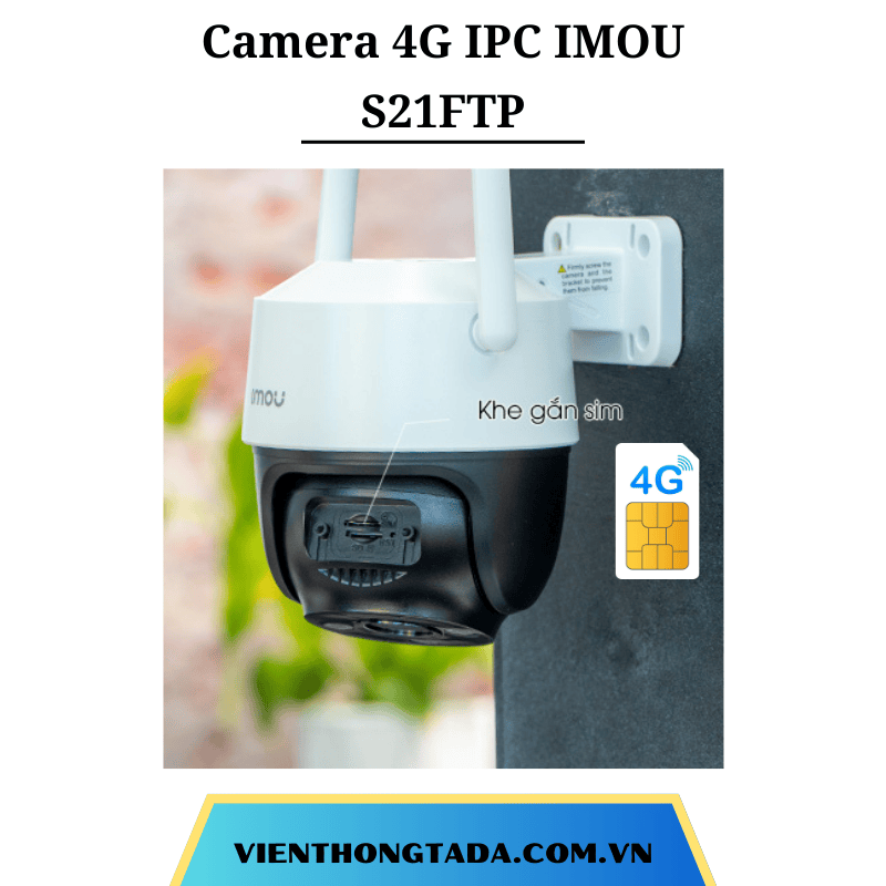 Camera IMOU S21FTP | Kết Nối 4G, Giám Sát Chuyển Động, Độ Phân Giải Cao | Bảo Hành 12 Tháng 1 Đổi 1