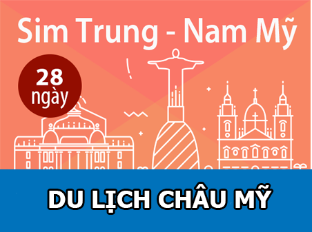 Mua Sim 3G/4G du lịch Trung-Nam Châu Mỹ  - Nhận Tại Việt Nam