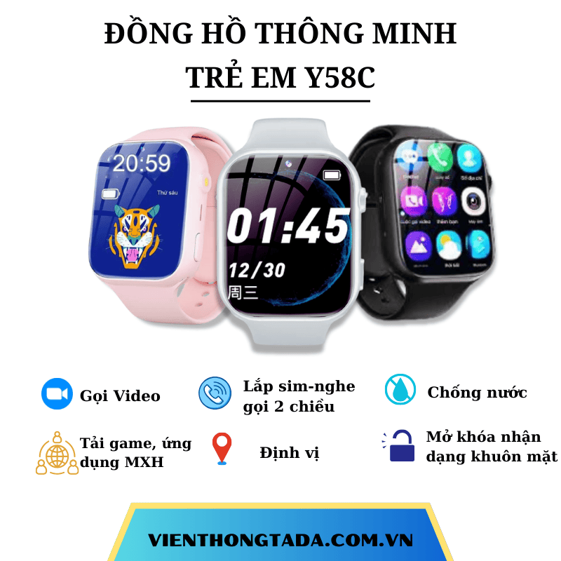 ĐỒNG HỒ THÔNG MINH TRẺ EM Y58C: CHỐNG NƯỚC, ĐỊNH VỊ, GỌI ĐIỆN 2 CHIỀU