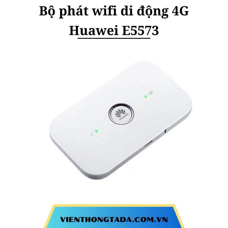 Huawei E5573 | Bộ phát Wifi di động 3G/4G, Tốc Độ Cao 150Mbps, Pin 1500mAh | Hàng Chính Hãng