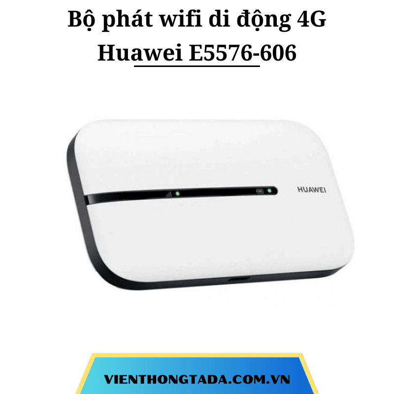 Huawei E5576-606 | Bộ Phát Wifi Di Động 4G 150Mbps, Pin 1500 mAh, 16 Thiết Bị Kết Nối Cùng Lúc | Bảo Hành 6 Tháng