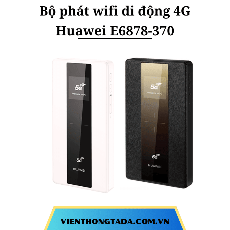 Huawei E6878-370 | Bộ Phát Wifi Di Động 4G/5G 1.65Gbps, Pin lớn 8.000mAh, 2 Băng Tần| Bảo hành 12 tháng