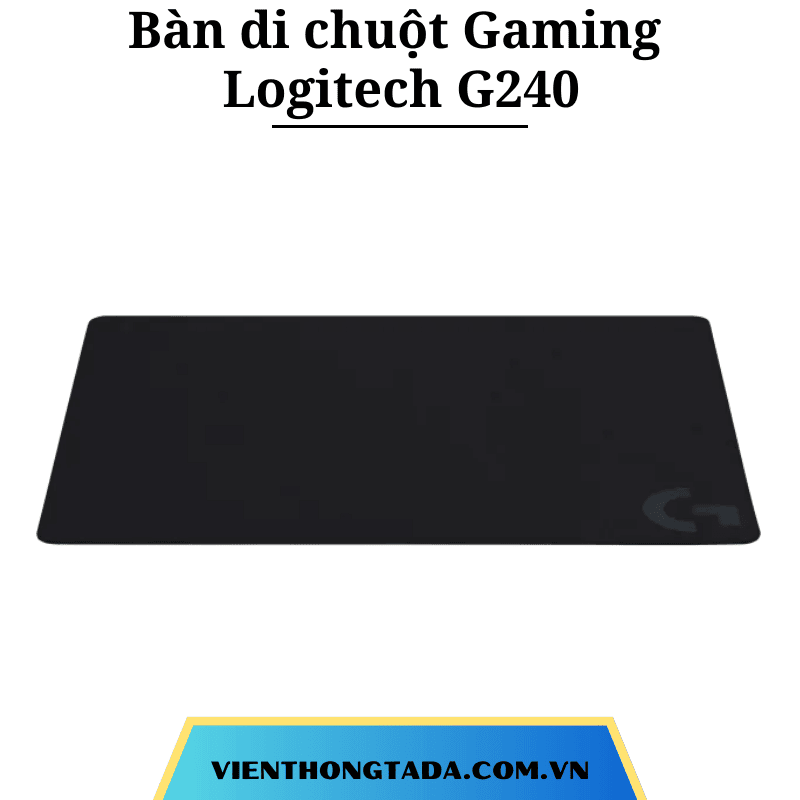 Bàn di chuột Gaming Logitech G240 - Hàng chính hãng - Bảo hành 12 tháng 1 đổi 1