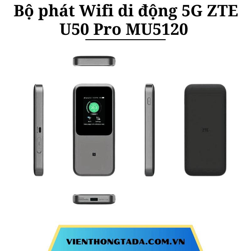 ZTE U50 Pro MU5120 | Bộ phát Wifi di động 5G Wifi 6+ 3600Mbps, Băng tần kép, Pin 10.000mAh | Bảo hành 12 tháng (TADA VIỆT NAM)