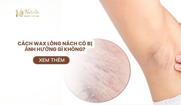 cách wax lông nách có ảnh hường gì