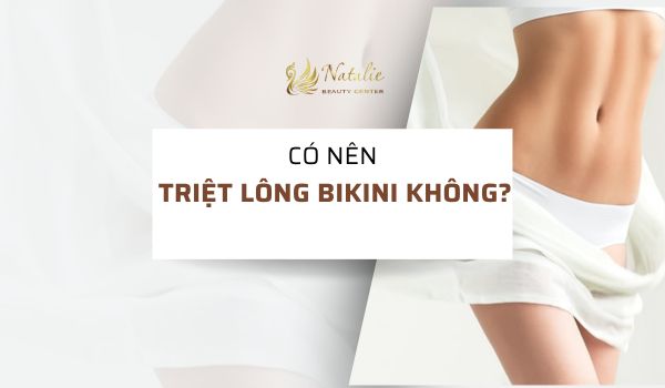 Có nên triệt lông bikini