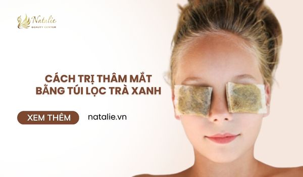 trị thâm mắt bằng túi lọc trà xanh