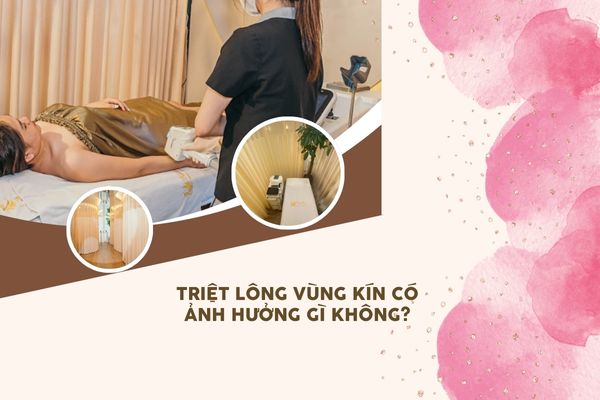 triệt lông vùng kín ảnh hưởng gì hay không