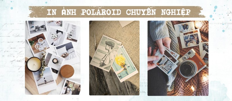 Dịch vụ in ảnh polaroid đẹp phong cách vintage tại CỔ & CŨ