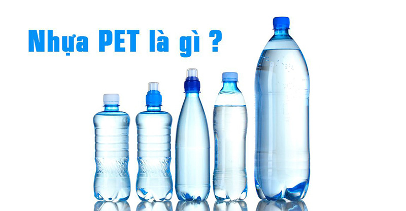 Nhựa PET là gì?
