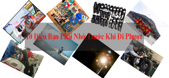 10 Điều Bạn Phải Nhớ Trước Khi Đi Phượt 10 Điều Bạn Phải Nhớ Trước Khi Đi Phượt