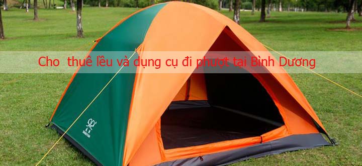 Thuê lều phượt ,cắm trại,du lịch tại Bình Dương ở đâu ? Thuê lều phượt ,cắm trại,du lịch tại Bình Dương ở đâu ?