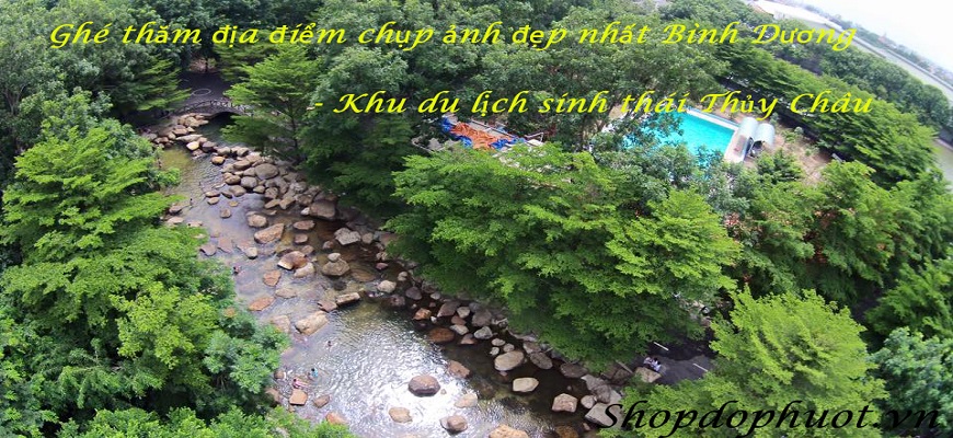 Ghé thăm địa điểm chụp ảnh đẹp nhất Bình Dương - Khu du lịch sinh thái Thủy Châu Ghé thăm địa điểm chụp ảnh đẹp nhất Bình Dương - Khu du lịch sinh thái Thủy Châu