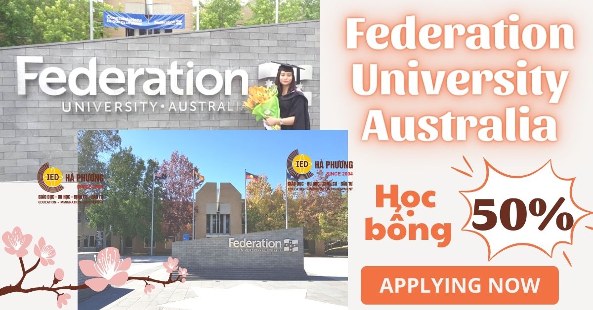 FEDERATION UNIVERSITY AUSTRALIA - ĐẠI HỌC TẠO RA SỰ KHÁC BIỆT