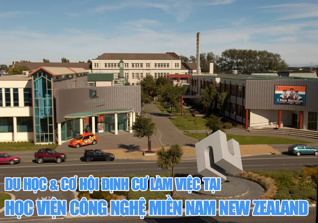 DU HỌC HỌC VIỆN CÔNG NGHỆ MIỀN NAM NEW ZEALAND VÀ CƠ HỘI VIỆC LÀM & ĐỊNH CƯ NEW ZEALAND