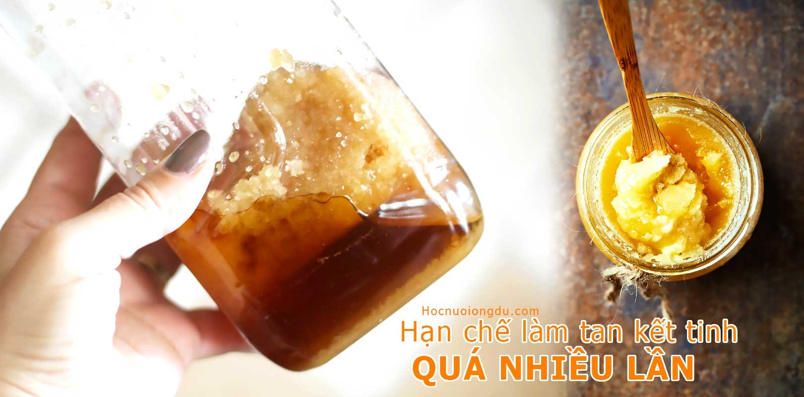 đừng khuấy tan mật ong kết tinh quá nhiều lần