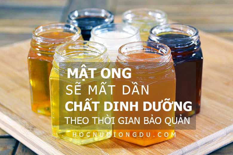 mật ong để lâu sẽ mất chất dinh dưỡng