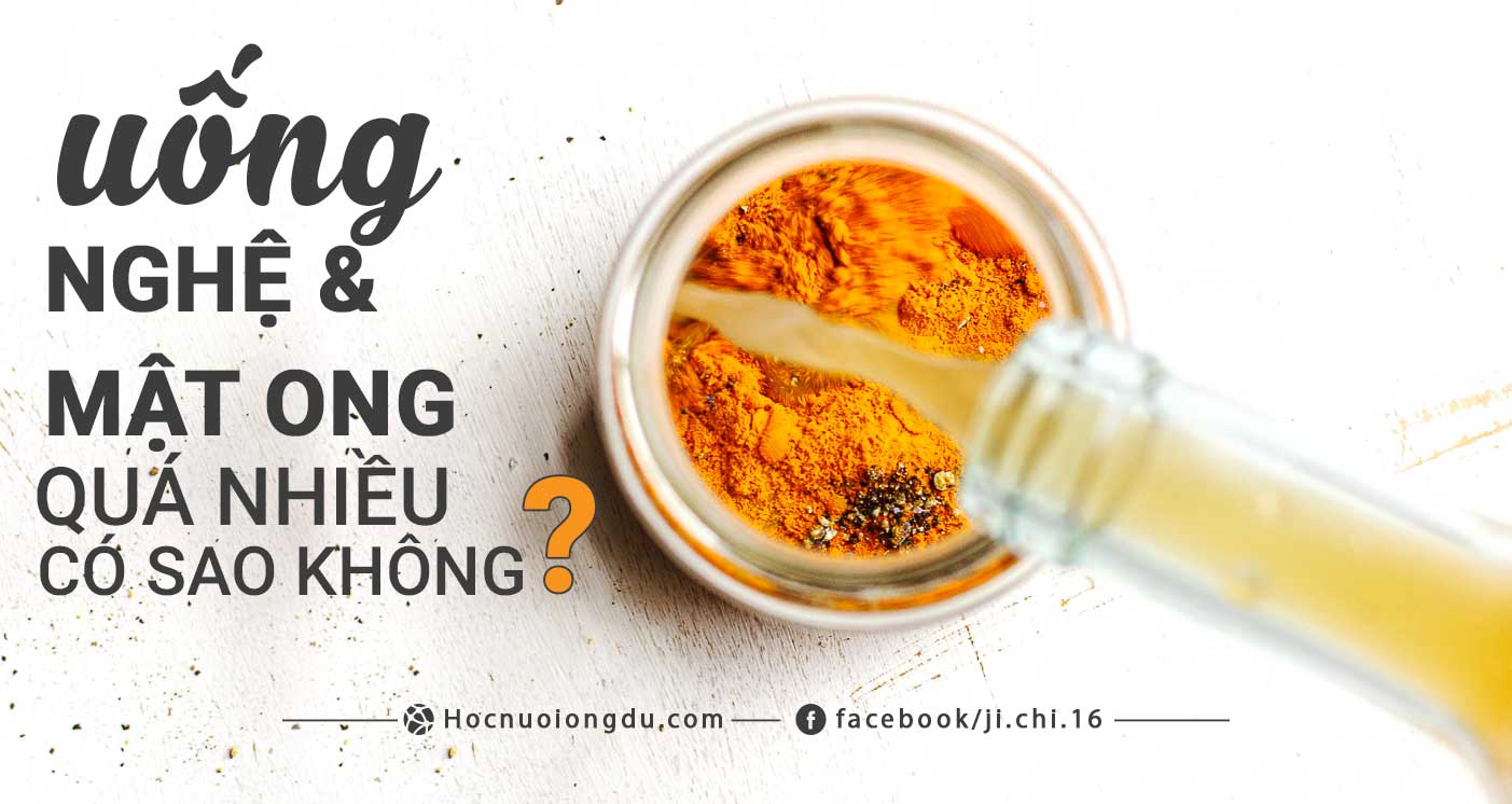 uống nghệ với mật ong nhiều có tốt không