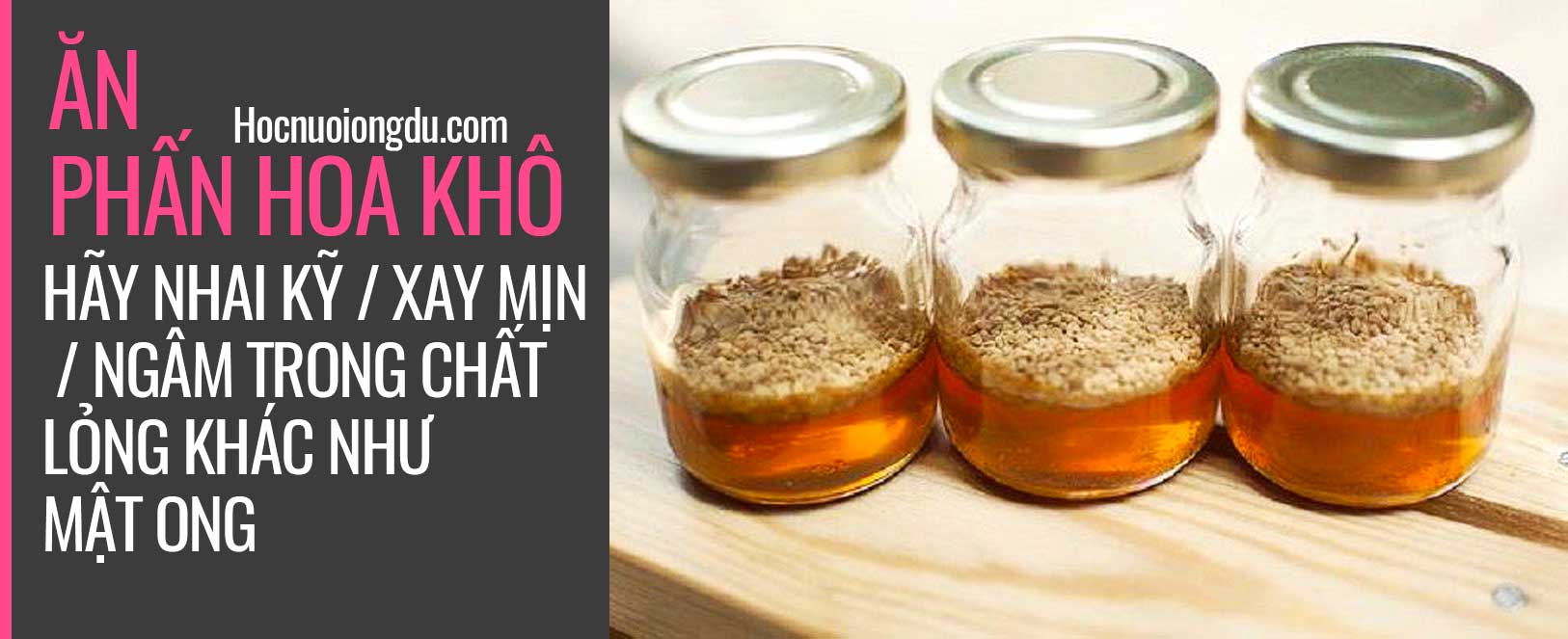 Uống phấn hoa mật ong lúc nào tốt nhất và đúng cách