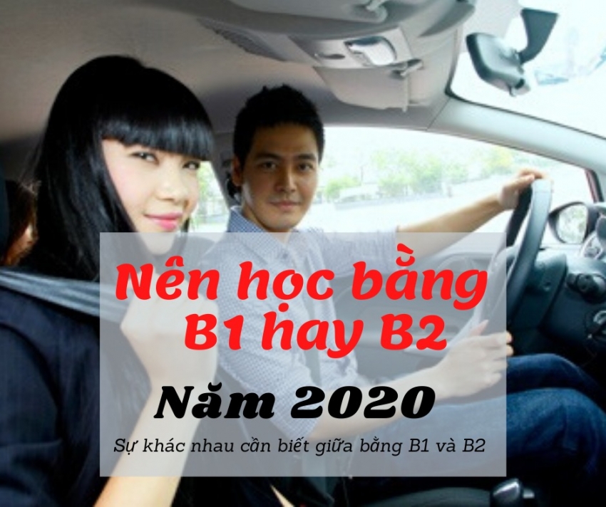 Giấy phép lái xe hạng B1 và B2 khác nhau điểm nào?