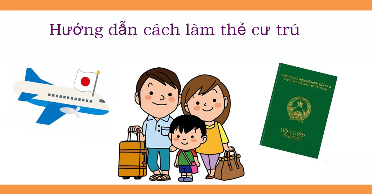 Hướng dẫn cách làm thẻ cư trú tại Nhật Bản