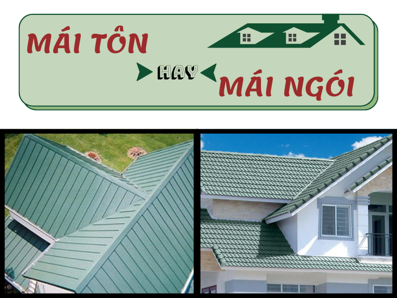 Chọn mái ngói hay mái tôn ?