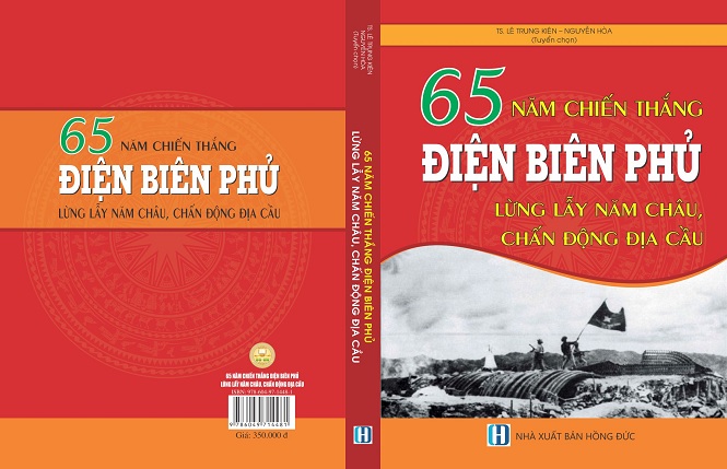 Sách 65 Năm Chiến Thắng Điện Biên Phủ - Lừng Lẫy Năm Châu Chấn Động Địa Cầu. 