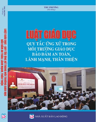 Sách Luật Giáo Dục - Quy Tắc Ứng Xử Trong Môi Trường Giáo Dục Bảo Đảm An Toàn, Lành Mạnh, Thân Thiện