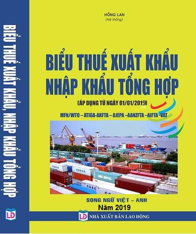 Sách Biểu Thuế Xuất Khẩu - Nhập Khẩu Tổng Hợp Năm 2019 bản song ngữ Việt - Anh 