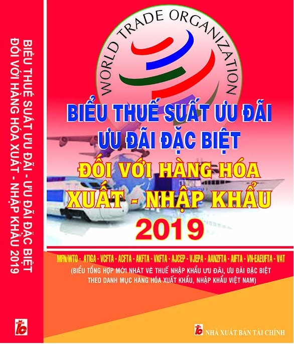 Biểu Thuế Xuất Khẩu Ưu Đãi - Biểu Thuế Nhập Khẩu Ưu Đãi Đặc Biệt Năm 2019