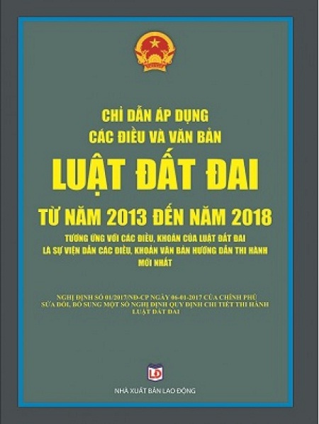 Cuốn Sách: Chỉ Dẫn Áp Dụng Các Điều Và Văn Bản Luật Đất Đai Từ Năm 2013 Đến Năm 2018