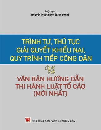 Sách Trình Tự Thủ Tục Giải Quyết Khiếu Nại, Quy Trình Tiếp Công Dân Và Văn Bản Hướng Dẫn Thi Hành Luật Tố Cáo