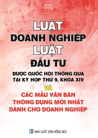 Sách Luật Doanh Nghiệp Và Luật Đầu Tư Được Quốc Hội Thông Qua Tại Kỳ Họp Thứ 9, Khóa XIV Và Các Mẫu Văn Bản Thông Dụng Mới Nhất Dành Cho Doanh Nghiệp