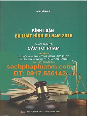 Bộ Sách: Bình Luận Khoa Học Bộ Luật Hình Sự Năm 2015 Sửa Đổi Bổ Sung Năm 2017- (Bình Luận chuyên sâu Phần Chung và phần các tội phạm).