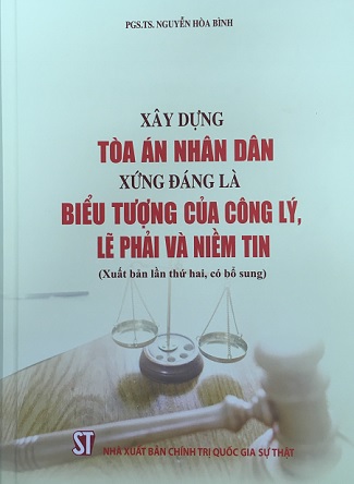 sách Xây Dựng Tòa Án Nhân Dân Xứng Đáng Là Biểu Tượng Của Công Lý, Lẽ Phải Và Niềm Tin