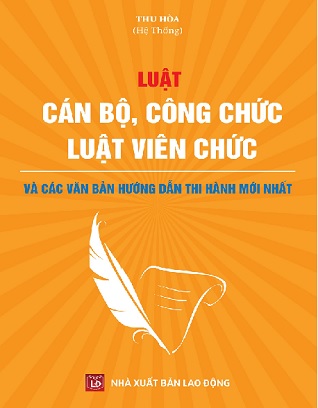 Sách Luật Cán Bộ, Công Chức – Luật Viên Chức Và Các Văn Bản Hướng Dẫn Thi Hành Mới Nhất