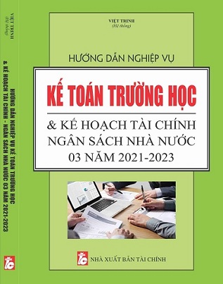 Sách Hướng dẫn nghiệp vụ kế toán trường học & Kế hoạch tài chính - ngân sách nhà nước 03 năm 2021-2023.