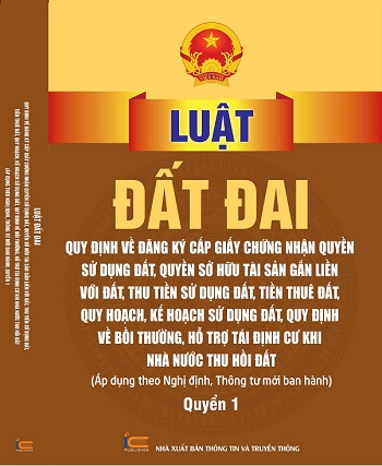 Sách Luật Đất Đai - Quy Định Về Đăng Ký Cấp Giấy Chứng Nhận Quyền Sử Dụng Đất, Quyền Sở Hữu Tài Sản Gắn Liền Với Đất