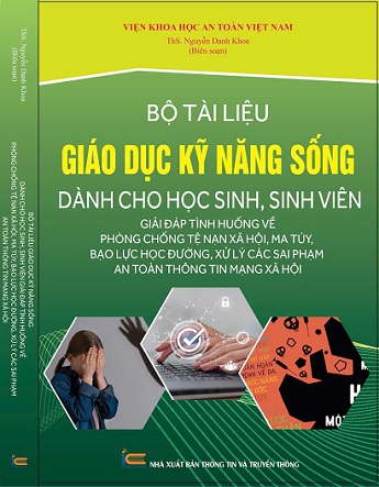 Bộ Tài Liệu Giáo Dục Kỹ Năng Sống Dành Cho Học Sinh, Sinh Viên - Giải Đáp Tình Huống Về Phòng Chống Tệ Nạn Xã Hội, Ma Túy, Bạo Lực Học Đường, Xử Lý Các Sai Phạm An Toàn Thông Tin Mạng Xã Hội